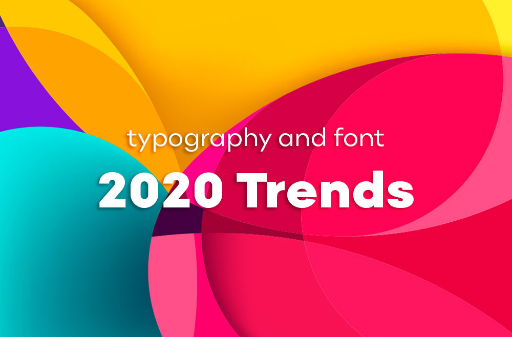 2020 Typography trends