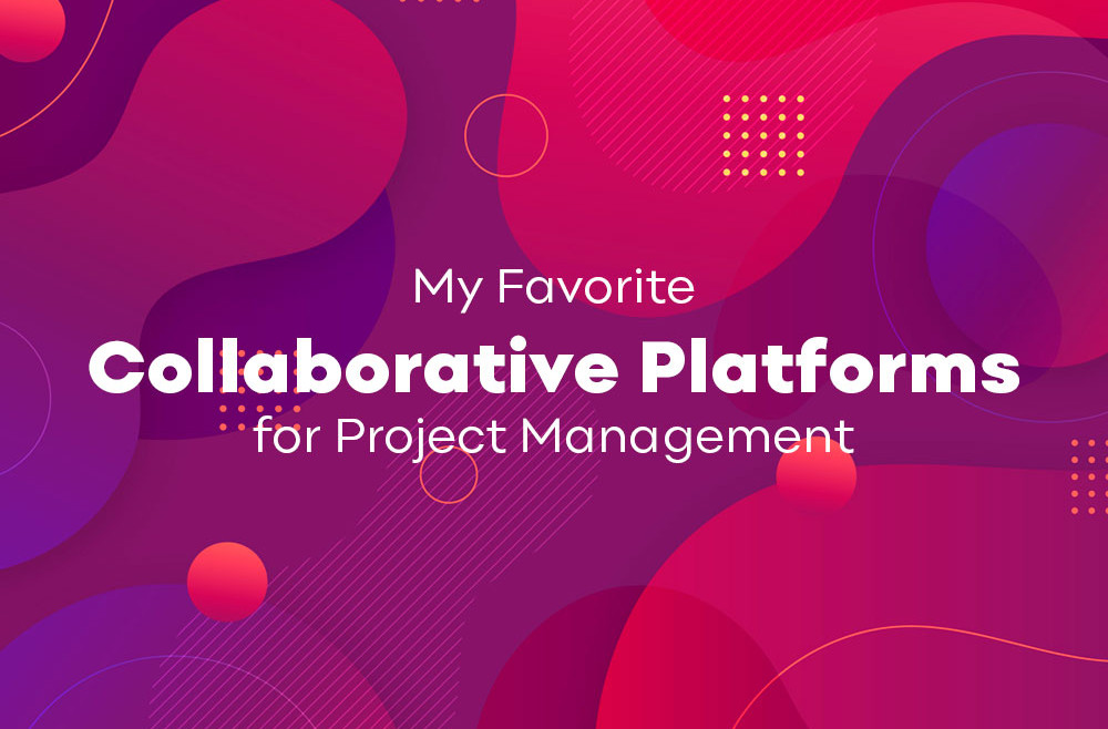 My Favorite Collaborative Platforms